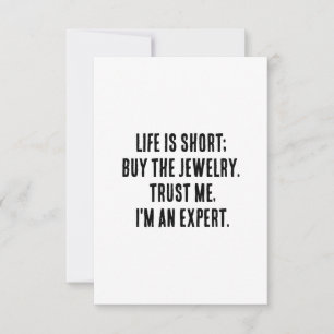 Tarjeta De Agradecimiento La vida es corta; compra las joyas. Confía en mí, 