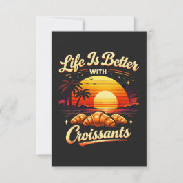 Tarjeta De Agradecimiento La vida es mejor con croissants