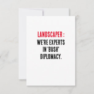 Tarjeta De Agradecimiento Landscaper Somos expertos en diplomacia 'bush'.