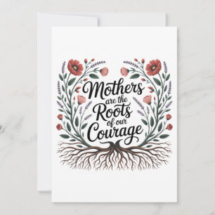 Tarjeta De Agradecimiento Las madres son las raíces de nuestro coraje