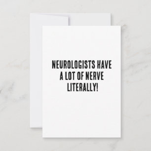 Tarjeta De Agradecimiento ¡Los neurólogos tienen mucho nervio literalmente!