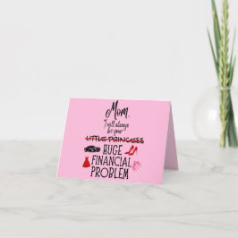 Tarjeta De Agradecimiento Mamá, siempre seré tu gran problema financiero
