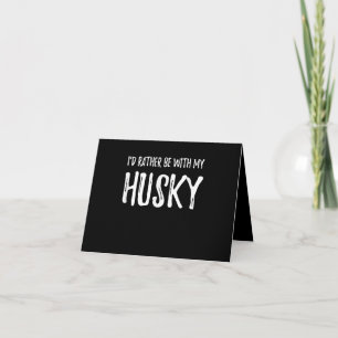 Tarjeta De Agradecimiento Más bien estar con mi Husky Gracioso regalo de p