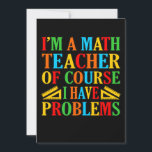 Tarjeta De Agradecimiento Math Teacher Problems Mathematics Maths Student<br><div class="desc">This graphic idea is for math lovers. This funny graphic / quote clothing makes all math teachers happy.</div>