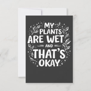 Tarjeta De Agradecimiento Mis plantas están húmedas y eso está bien para los