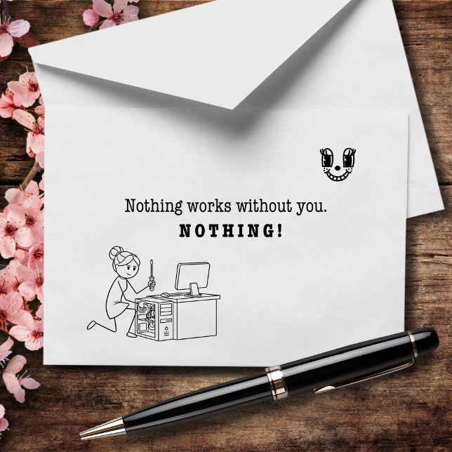 Tarjeta De Agradecimiento Nada funciona sin ti. Nada. (When IT is here, everything works.)