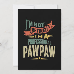 Tarjeta De Agradecimiento No estoy jubilado Soy un PawPaw profesional