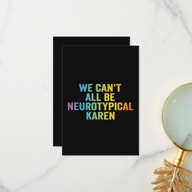 Tarjeta De Agradecimiento No Todos Podemos Ser Karen Neurotípicos Regalo Div (Anverso/Reverso In Situ)