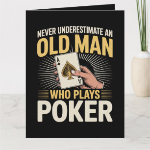 Tarjeta De Agradecimiento Nunca Subestimes la Carta de Poker del Hombre Mayo
