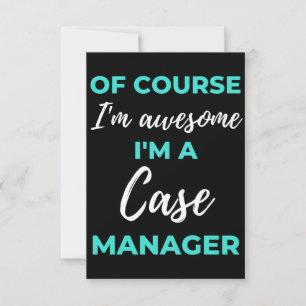 Tarjeta De Agradecimiento Of Course I'm Awesome I'm A Case Manager