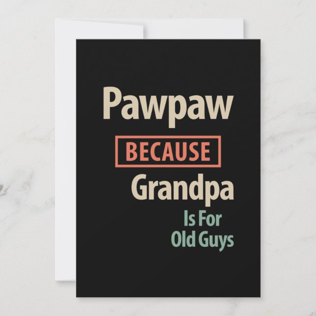 Tarjeta De Agradecimiento PawPaw porque el abuelo es para los viejos (Anverso)
