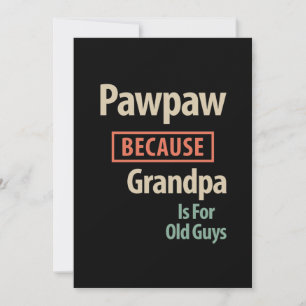 Tarjeta De Agradecimiento PawPaw porque el abuelo es para los viejos