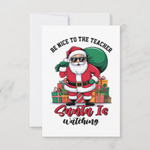Tarjeta De Agradecimiento Sé Amable Con El Profesor Santa Está Mirando