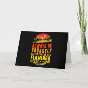 Tarjeta De Agradecimiento Siempre Sé Tú Mismo A Menos Que Puedas Ser Flaming