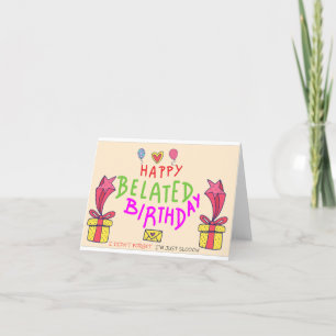 Tarjeta De Agradecimiento Siento llegar tarde. Feliz cumpleaños tardío