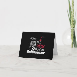 Tarjeta De Agradecimiento sólo quiero beber vino y mascota mi schnauzer