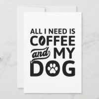 Todo Lo Que Necesito Es Café Y Mi Perro