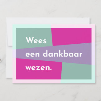 Tarjeta De Agradecimiento Wees een dankbaar wezen