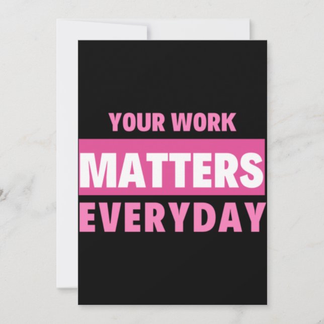 Tarjeta De Agradecimiento Your Work Matters Everyday (Anverso)