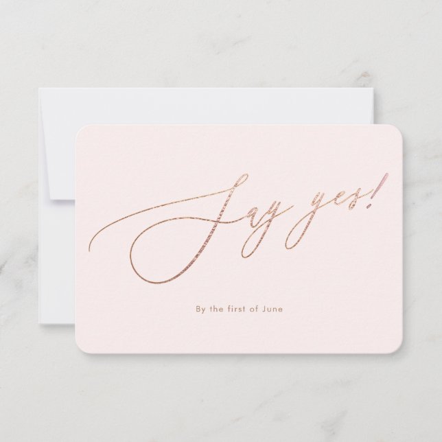 Tarjeta De Confirmación De Asistencia PixDezines Say Yes Rosa Gold Luxe Caligraphy (Anverso)