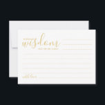 Tarjeta de consejos y deseos para Bodas Gold Scrip<br><div class="desc">Añada un toque personal a su boda con un consejo moderno de boda de guiones y una tarjeta de deseos. Esta tarjeta de consejo incluye el título "palabras de sabiduría" con detalles en escritura dorada y estilo de letra sans serif en fondo blanco. Perfecto para boda, ducha de bebé, fiesta...</div>
