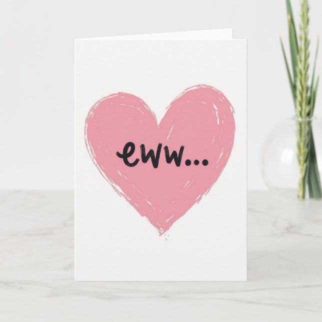 Tarjeta de Corazón Eww Sarcástica (Anverso)