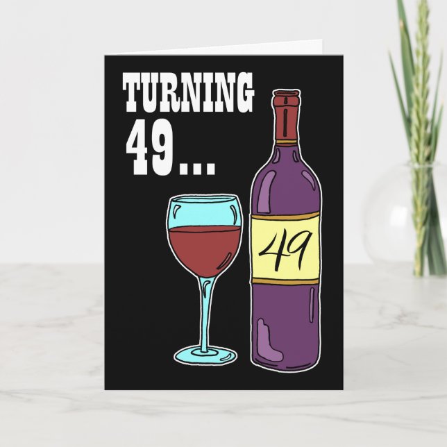 Tarjeta de cumpleaños 49 Wine Turning 49th Birthda (Anverso)