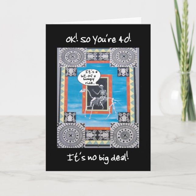 Tarjeta de cumpleaños de 40 años - WIth Skeleton (Anverso)