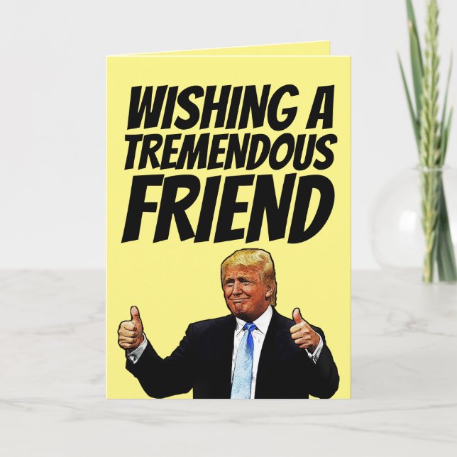 TARJETA DE CUMPLEAÑOS DE AMIGO, TARJETAS DE TRUMP  (Anverso)