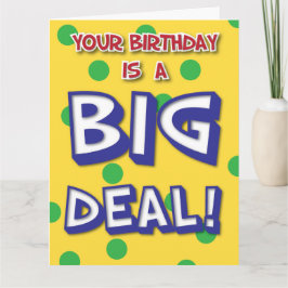 Tarjeta de cumpleaños de Big Deal