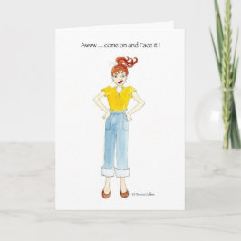 Tarjeta de cumpleaños de Come on Face it