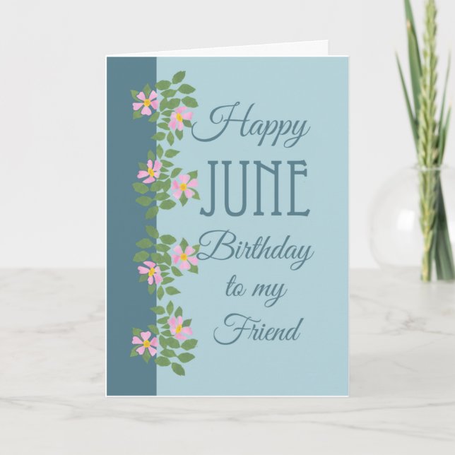 Tarjeta de cumpleaños de junio para amigo: Dogrose (Anverso)