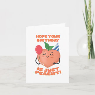Tarjeta de cumpleaños de Just Peachy Puns