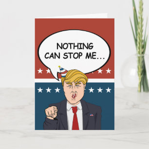 Tarjeta de cumpleaños de Trump - Nada puede detene