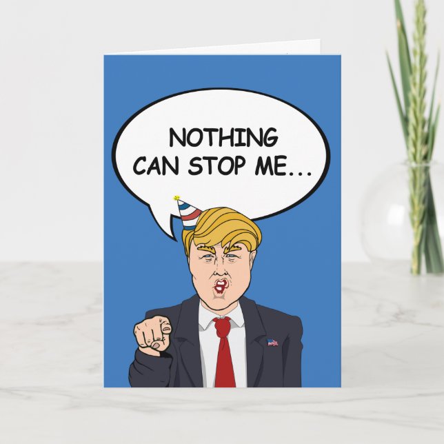 Tarjeta de cumpleaños de Trump - Nada puede detene (Anverso)