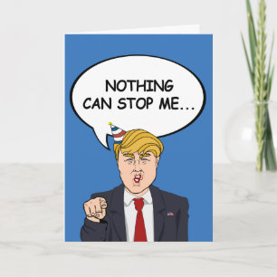 Tarjeta de cumpleaños de Trump - Nada puede detene