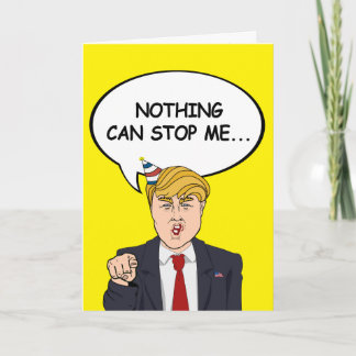 Tarjeta de cumpleaños de Trump - Nada puede detene