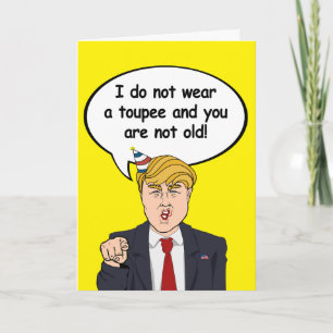 Tarjeta de cumpleaños de Trump - no uso un toupee