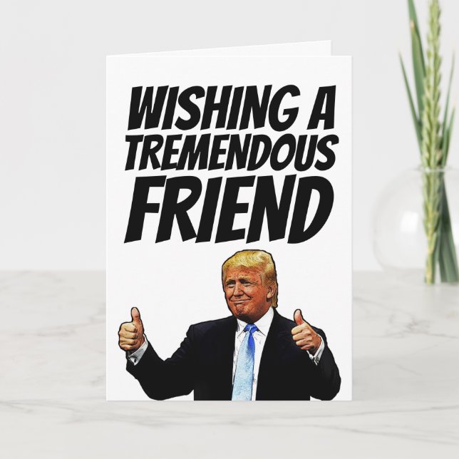 TARJETA DE CUMPLEAÑOS DE TRUMP PARA AMIGO TREMENDO (Anverso)