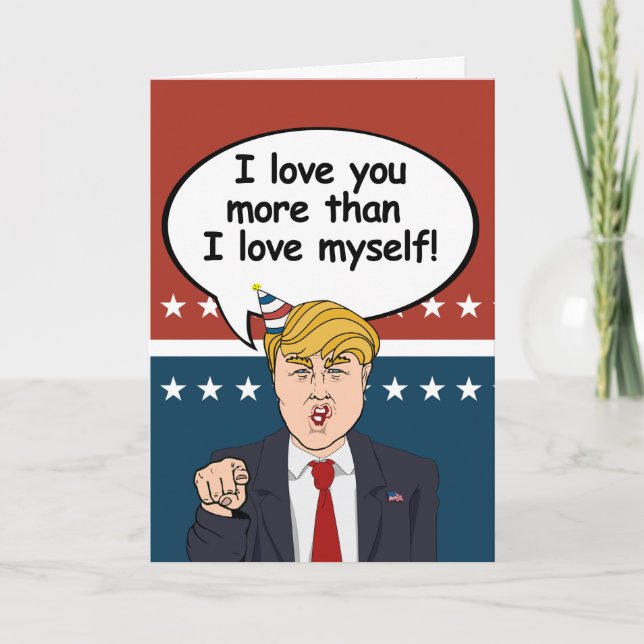 Tarjeta de cumpleaños de Trump - te amo más de lo  (Anverso)