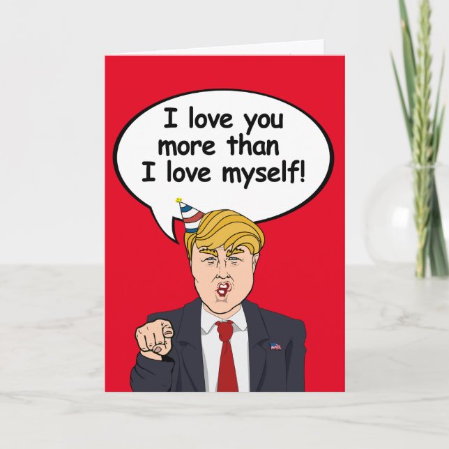 Tarjeta de cumpleaños de Trump - te amo más de lo  (Anverso)