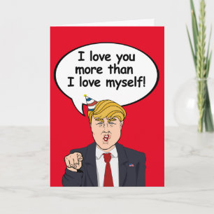 Tarjeta de cumpleaños de Trump - te amo más de lo