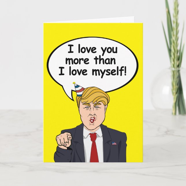 Tarjeta de cumpleaños de Trump - te amo más de lo  (Anverso)
