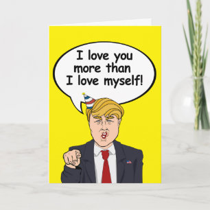 Tarjeta de cumpleaños de Trump - te amo más de lo