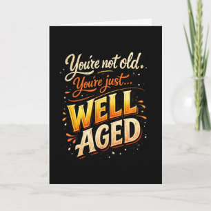 Tarjeta de Cumpleaños Divertida No Eres Viejo, Sol
