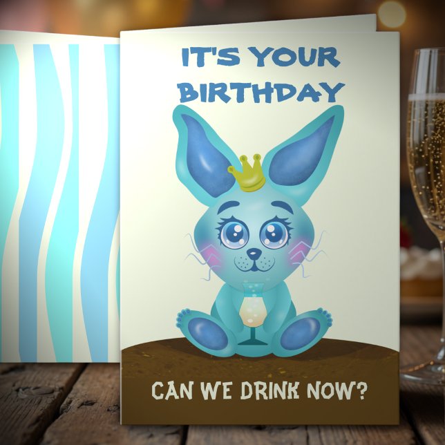 Tarjeta de cumpleaños Funny Bunny ¿Podemos beber a (Birthday laughs guaranteed.  blue bunny with a crown and champagne all hand drawn for you.)