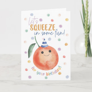 Tarjeta de cumpleaños naranja: ¡Vamos a exprimir d