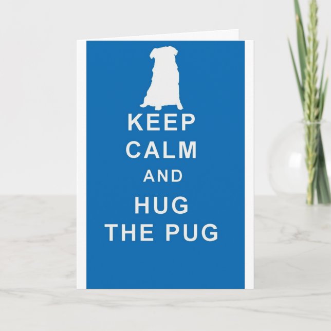 TARJETA DE CUMPLEAÑOS PUG MANTÉN LA CALMA ABRAZA A (Anverso)