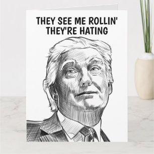 TARJETA DE DONALD TRUMP THEY SEE ME ROLLIN'