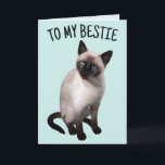 Tarjeta de felicitación BESTIE FRIEND SIAMESE CAT<br><div class="desc">A MI TARJETA DE CUMPLEAÑOS DE SIAMÉS BESTIE</div>